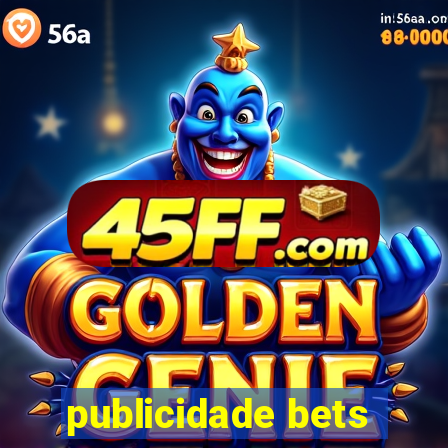 publicidade bets